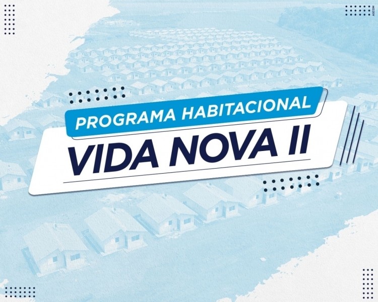 Assinatura de contratos e entrega de chaves do Vida Nova II será na segunda-feira (30)
