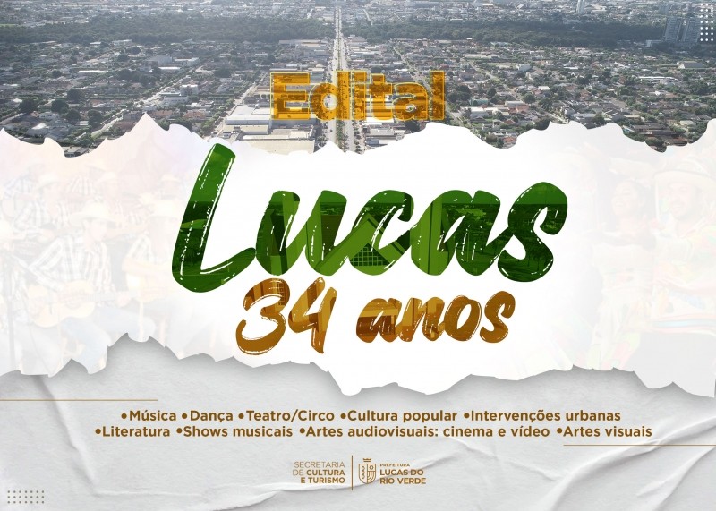 Lucas 34 anos: Prefeitura lança edital para seleção de atividades culturais