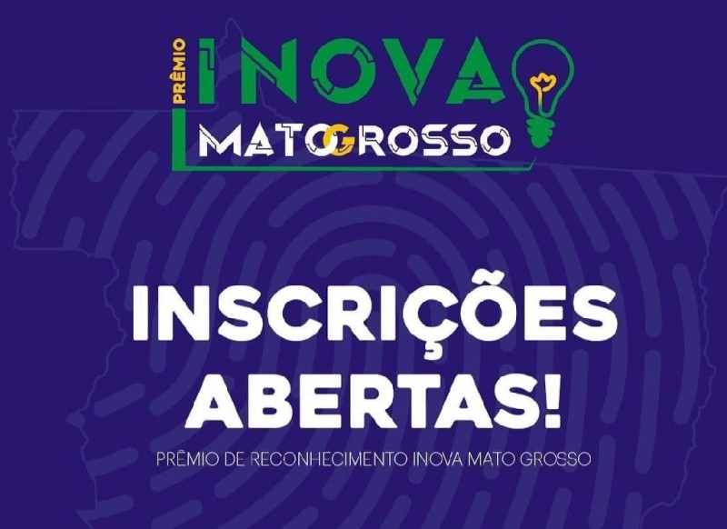 Prorrogadas as inscrições para a 2ª edição do Prêmio Inova MT