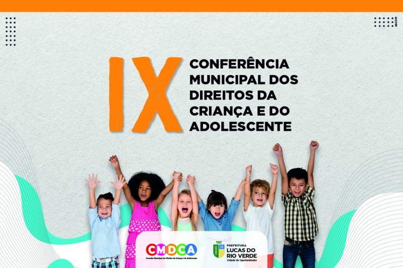 Lucas do Rio Verde promove Conferência Municipal dos Direitos da Criança e do Adolescente
