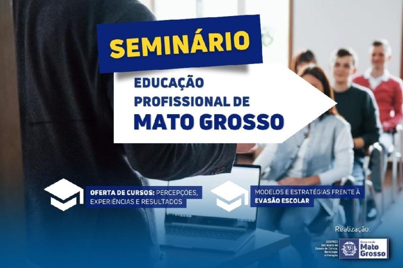 Seciteci realiza seminário para debater práticas pedagógicas na educação profissional de MT