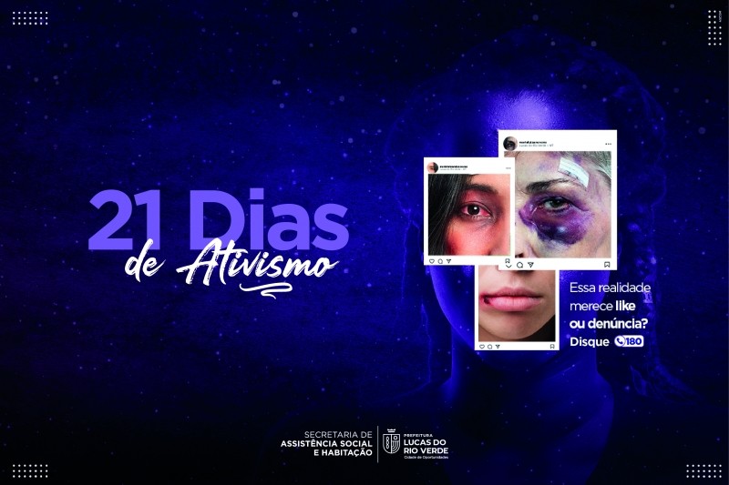 Luta pelo fim da violência doméstica é foco dos 21 Dias de Ativismo em Lucas do Rio Verde