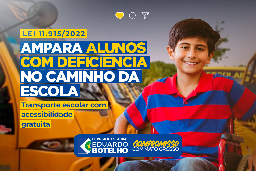 Deputado Botelho cria lei que ampara alunos com deficiência no caminho da escola