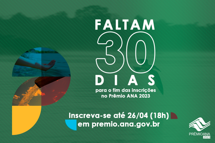Faltam 30 dias para o fim das inscrições para o Prêmio ANA 2023