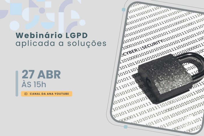 ANA realiza webinário sobre Lei Geral de Proteção de Dados Pessoais no dia 27