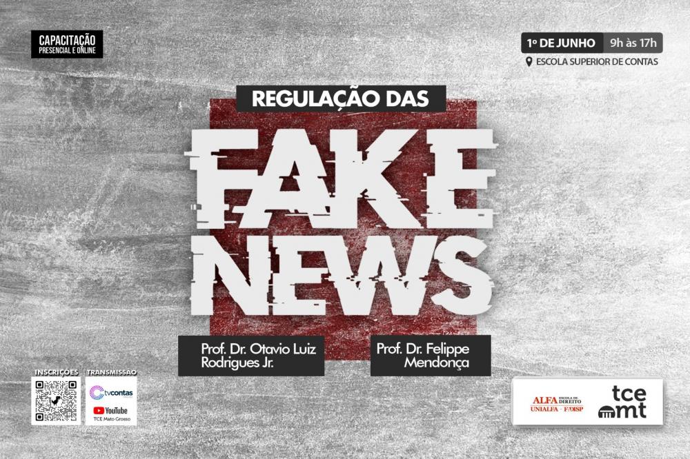 Capacitação do TCE-MT aborda questões jurídicas, técnicas e práticas sobre fake news
