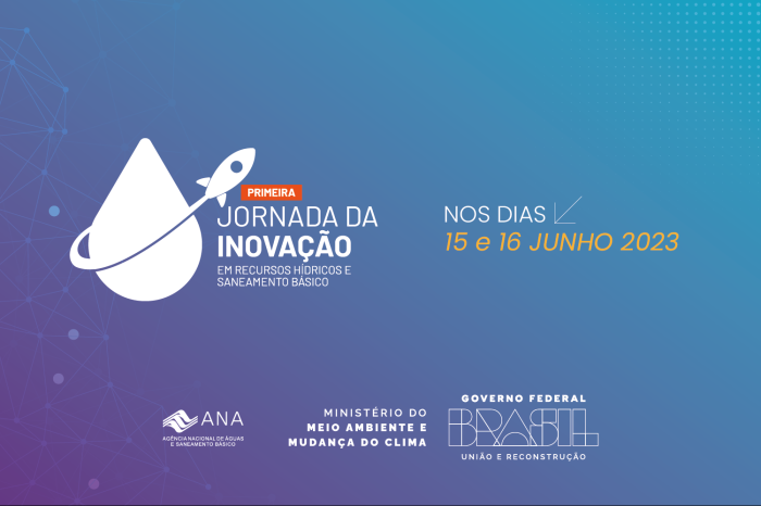 ANA fará transmissão ao vivo da 1ª Jornada da Inovação em Recursos Hídricos e Saneamento Básico