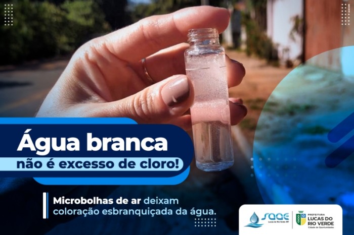 Saae informa: microbolhas de ar deixam coloração esbranquiçada da água