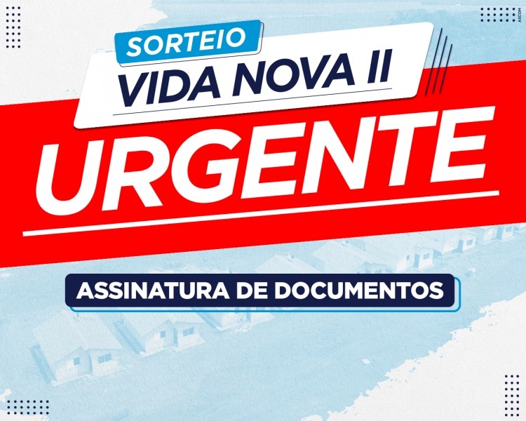 Vida Nova II: Lista apresenta cadastros que ainda não compareceram para montagem de dossiês